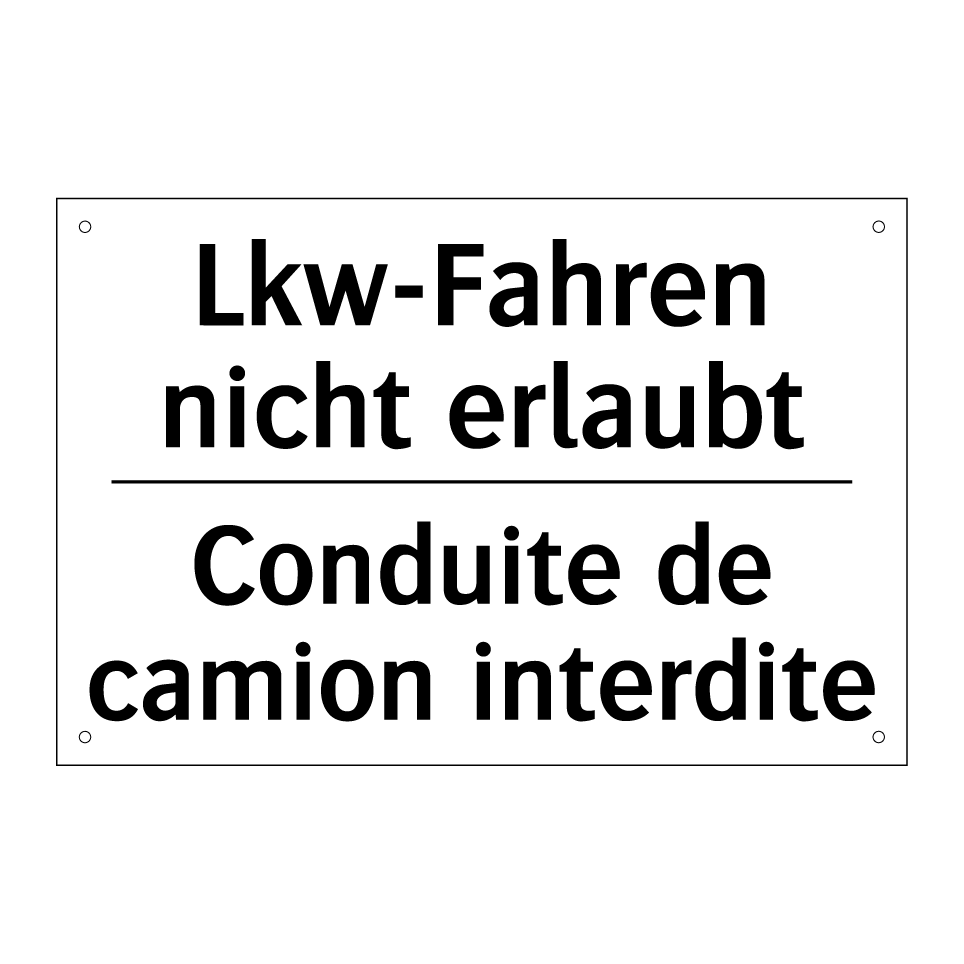Lkw-Fahren nicht erlaubt - Conduite de camion interdite