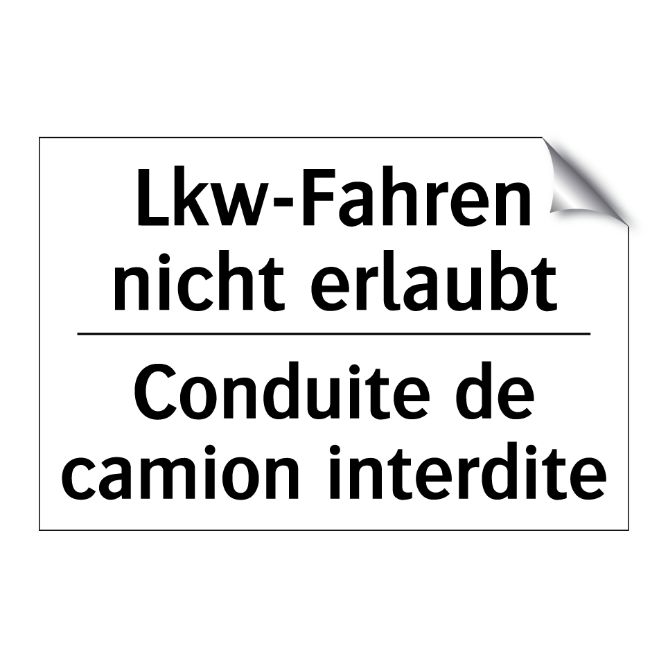 Lkw-Fahren nicht erlaubt - Conduite de camion interdite