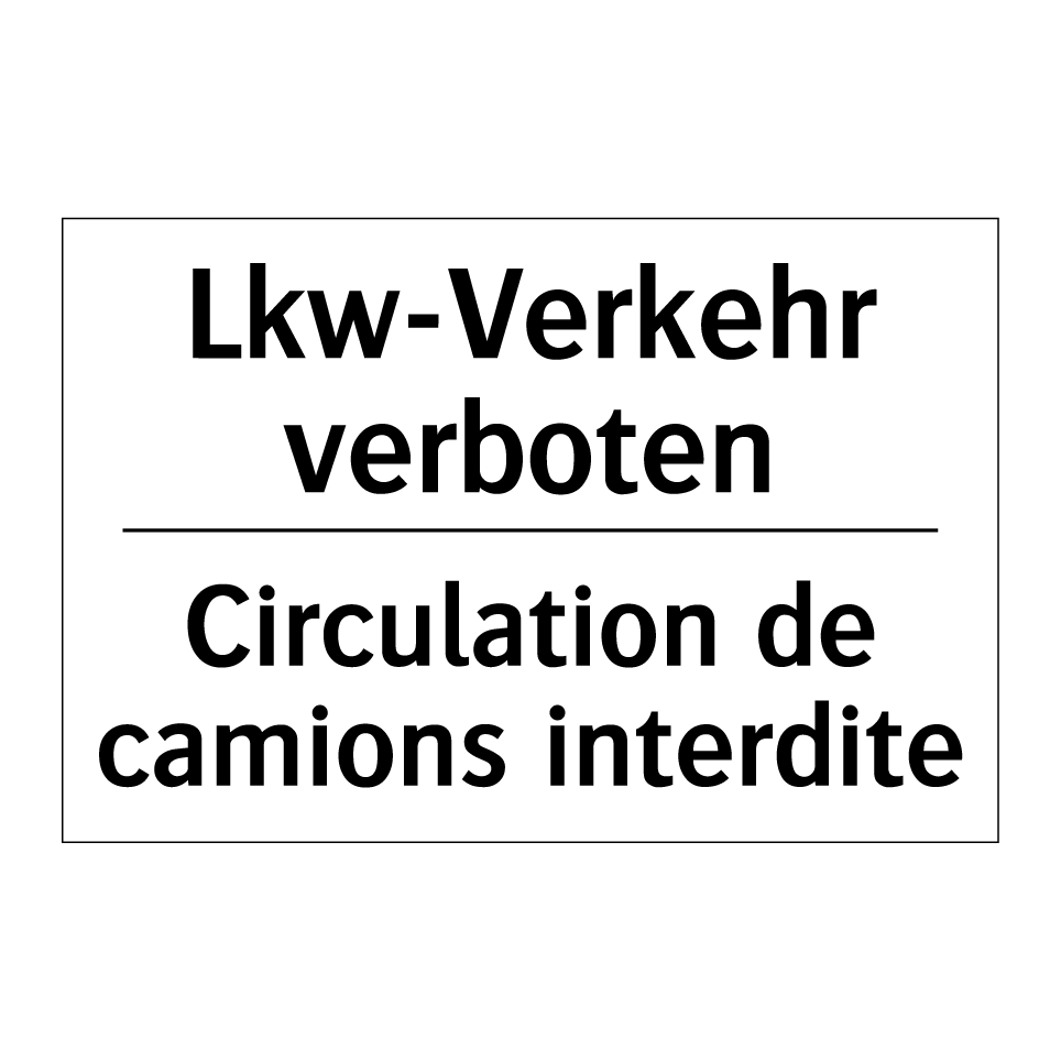Lkw-Verkehr verboten - Circulation de camions interdite /.../