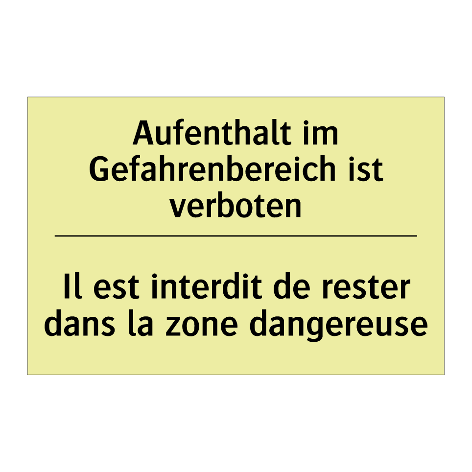 Aufenthalt im Gefahrenbereich /.../ - Il est interdit de rester dans /.../