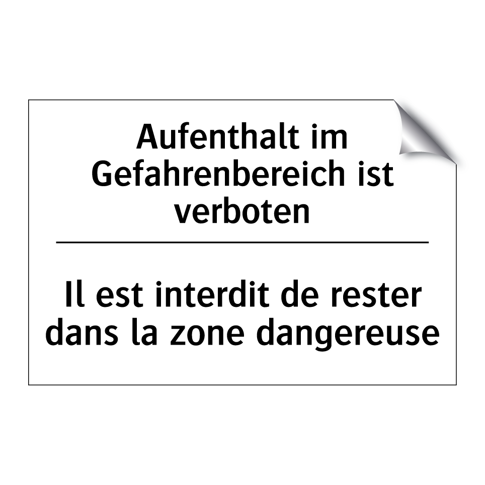 Aufenthalt im Gefahrenbereich /.../ - Il est interdit de rester dans /.../