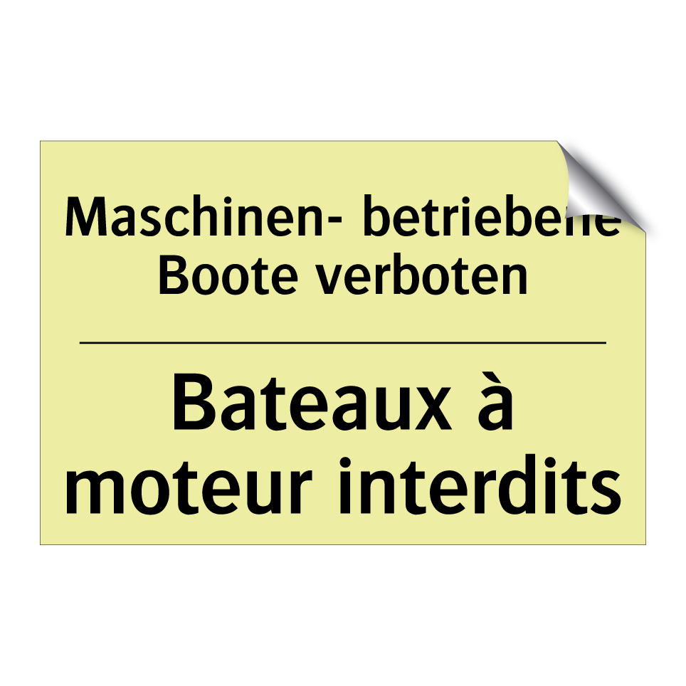 Maschinen- betriebene Boote verboten /.../ - Bateaux à moteur interdits