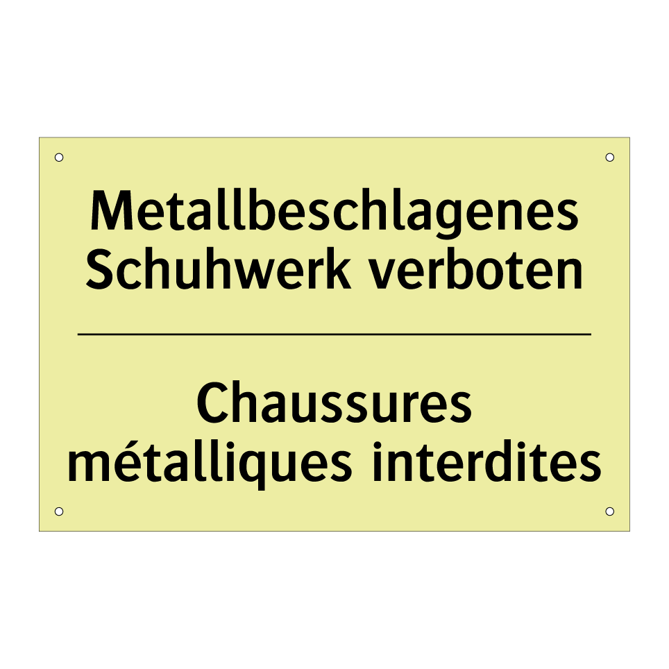 Metallbeschlagenes Schuhwerk verboten /.../ - Chaussures métalliques interdites /.../