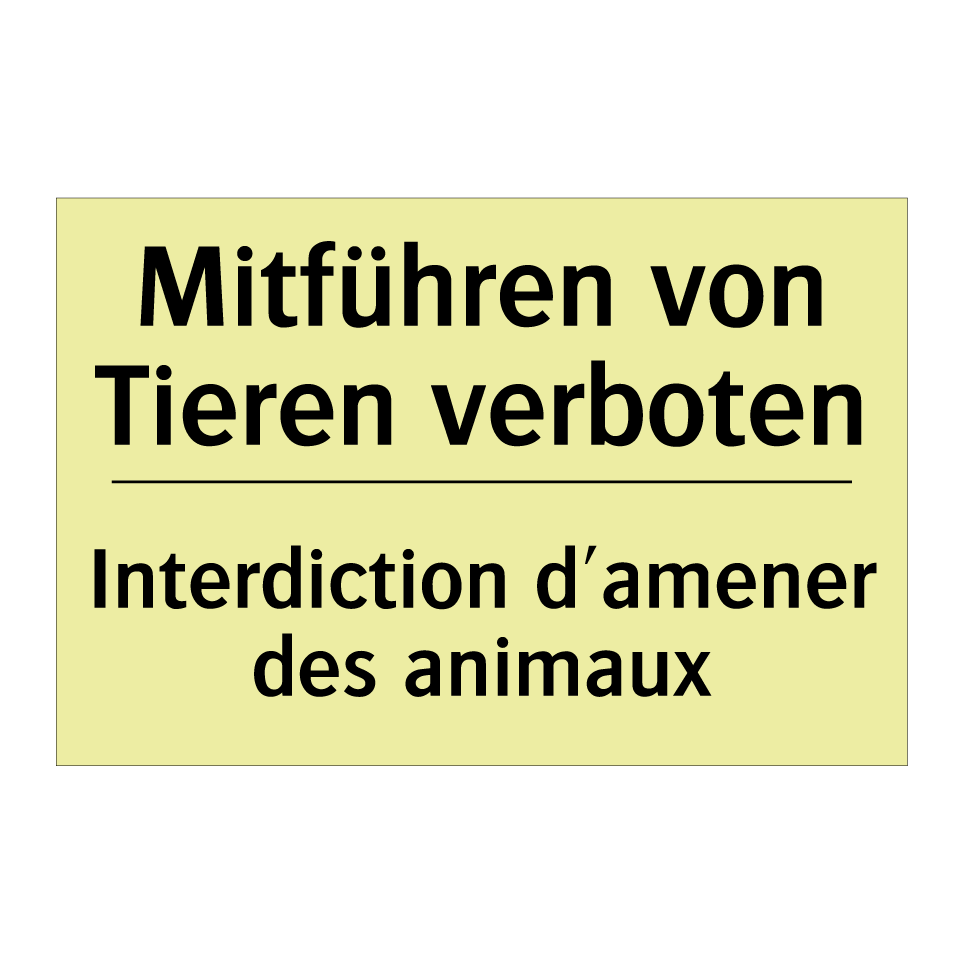 Mitführen von Tieren verboten - Interdiction d'amener des animaux /.../