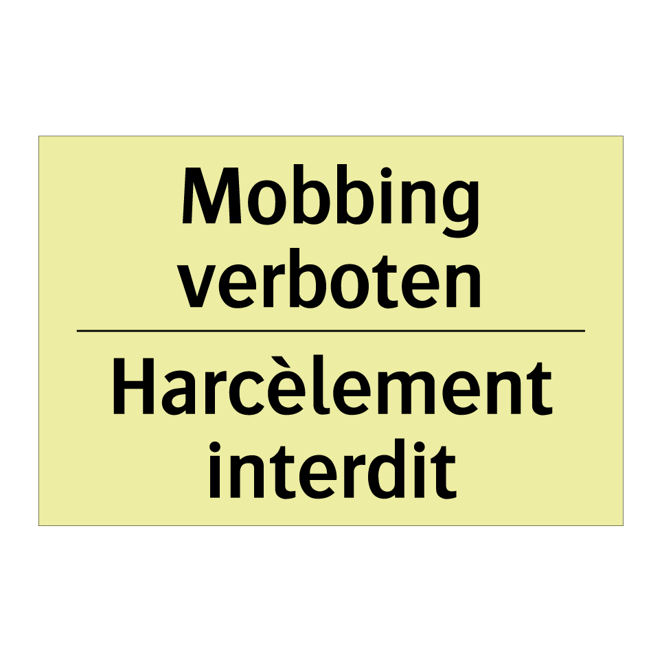 Mobbing verboten - Harcèlement interdit
