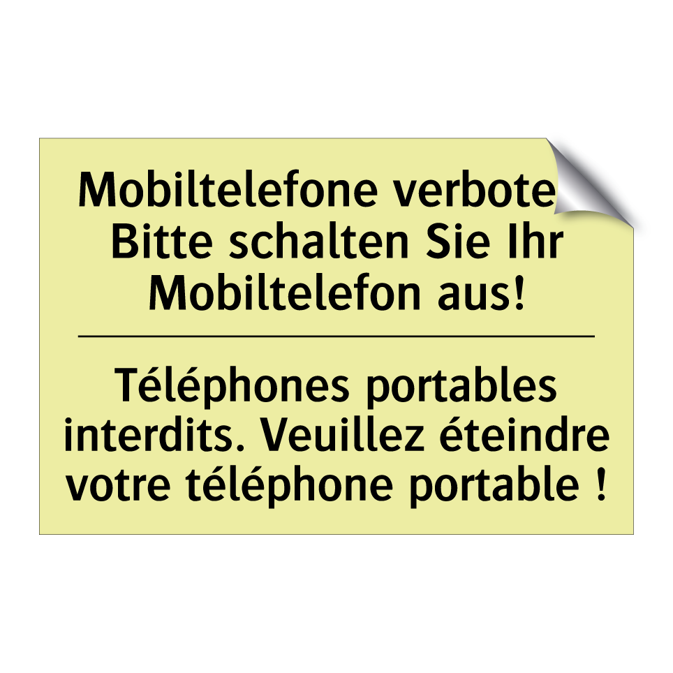 Mobiltelefone verboten. Bitte /.../ - Téléphones portables interdits. /.../