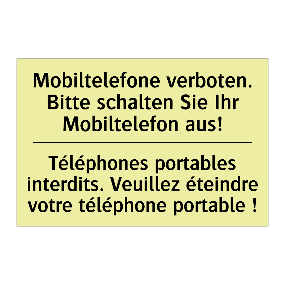 Mobiltelefone verboten. Bitte /.../ - Téléphones portables interdits. /.../