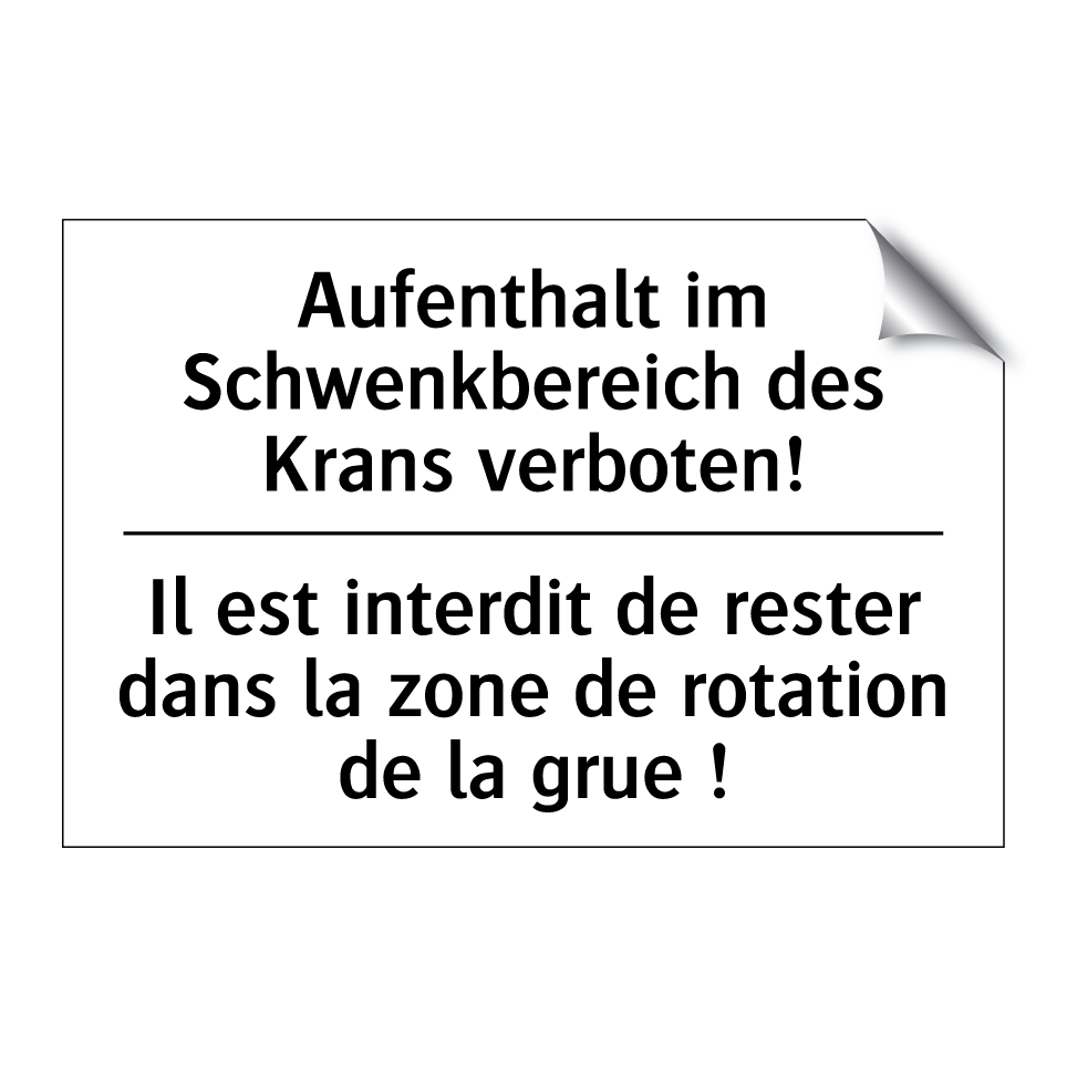 Aufenthalt im Schwenkbereich des /.../ - Il est interdit de rester dans /.../