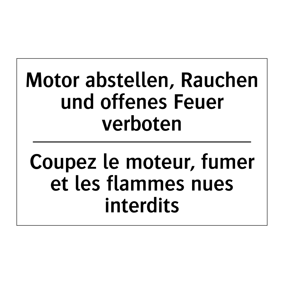 Motor abstellen, Rauchen und offenes /.../ - Coupez le moteur, fumer et les /.../