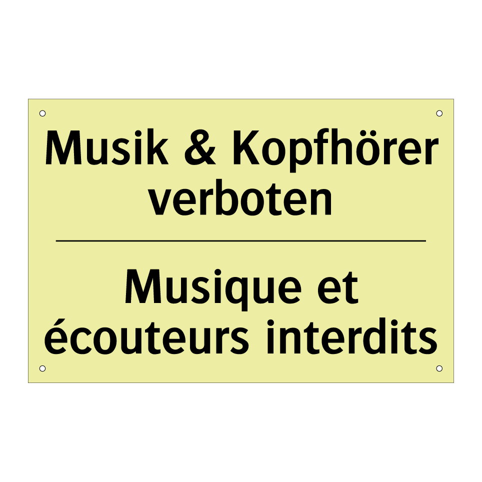 Musik & Kopfhörer verboten - Musique et écouteurs interdits