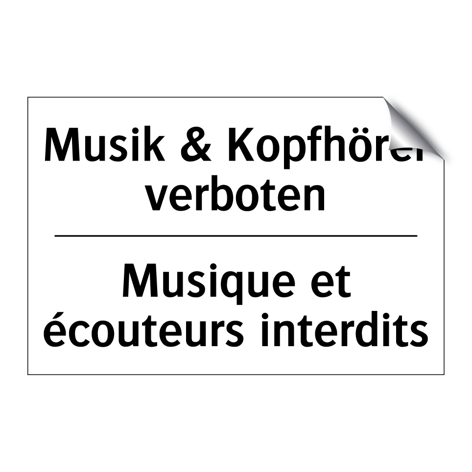 Musik & Kopfhörer verboten - Musique et écouteurs interdits