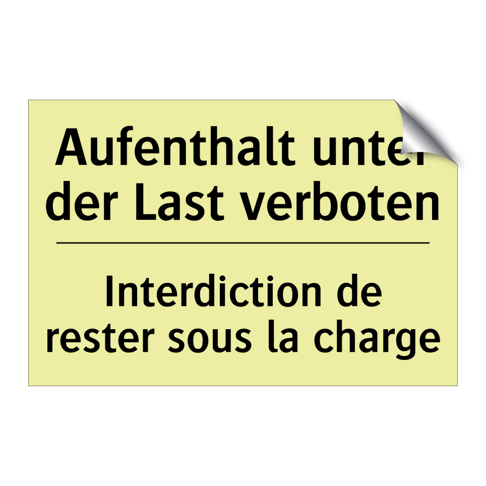 Aufenthalt unter der Last verboten /.../ - Interdiction de rester sous la /.../