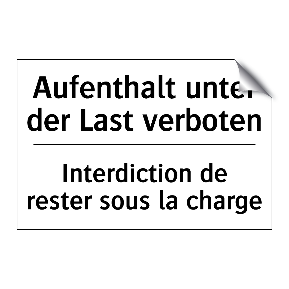 Aufenthalt unter der Last verboten /.../ - Interdiction de rester sous la /.../