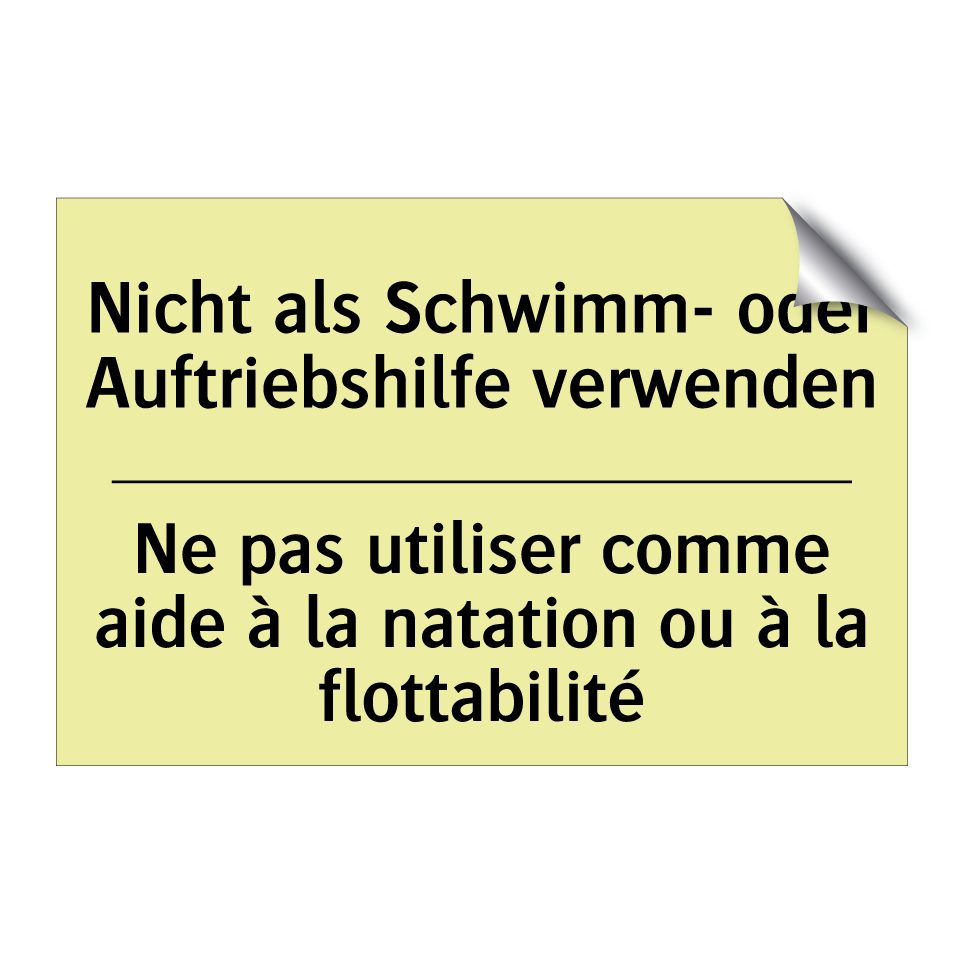 Nicht als Schwimm- oder Auftriebshilfe /.../ - Ne pas utiliser comme aide à la /.../