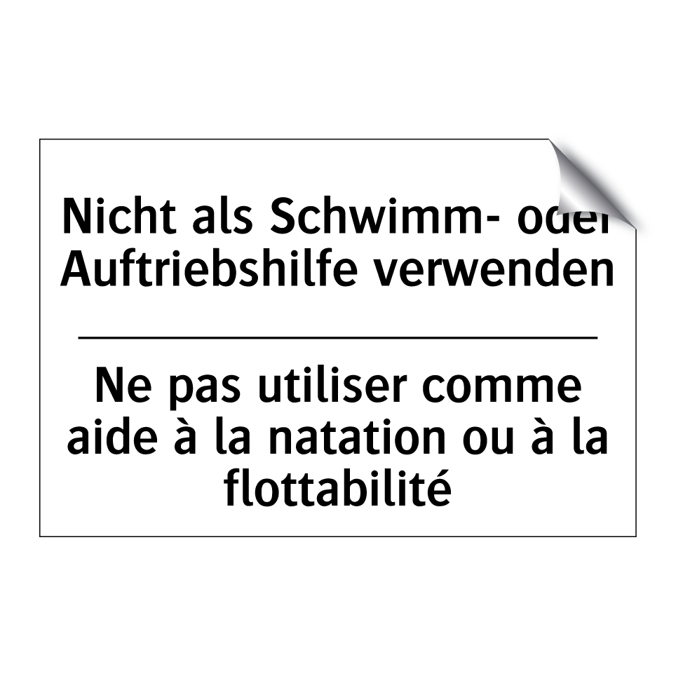 Nicht als Schwimm- oder Auftriebshilfe /.../ - Ne pas utiliser comme aide à la /.../