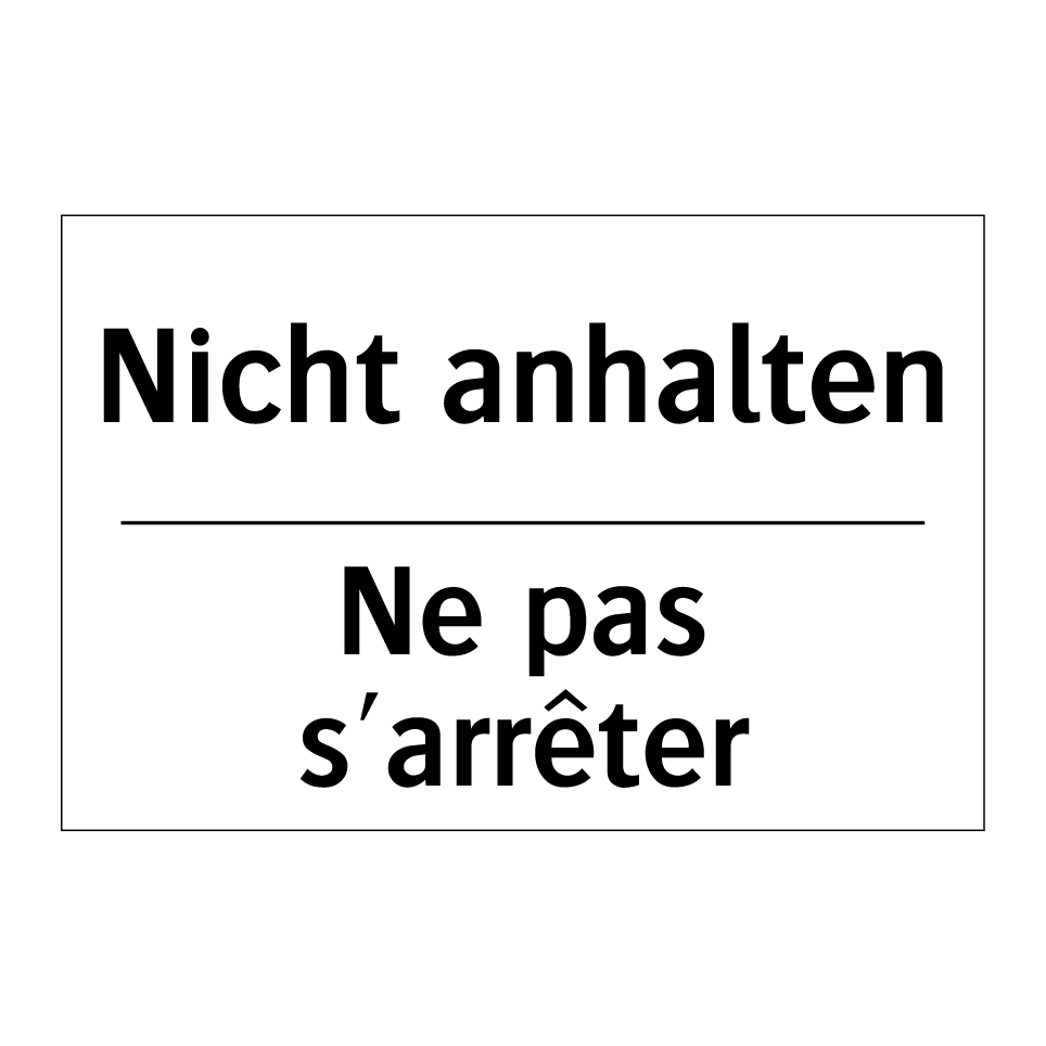 Nicht anhalten - Ne pas s'arrêter
