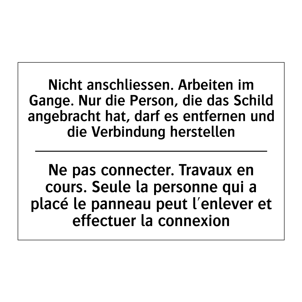 Nicht anschliessen. Arbeiten im /.../ - Ne pas connecter. Travaux en cours. /.../