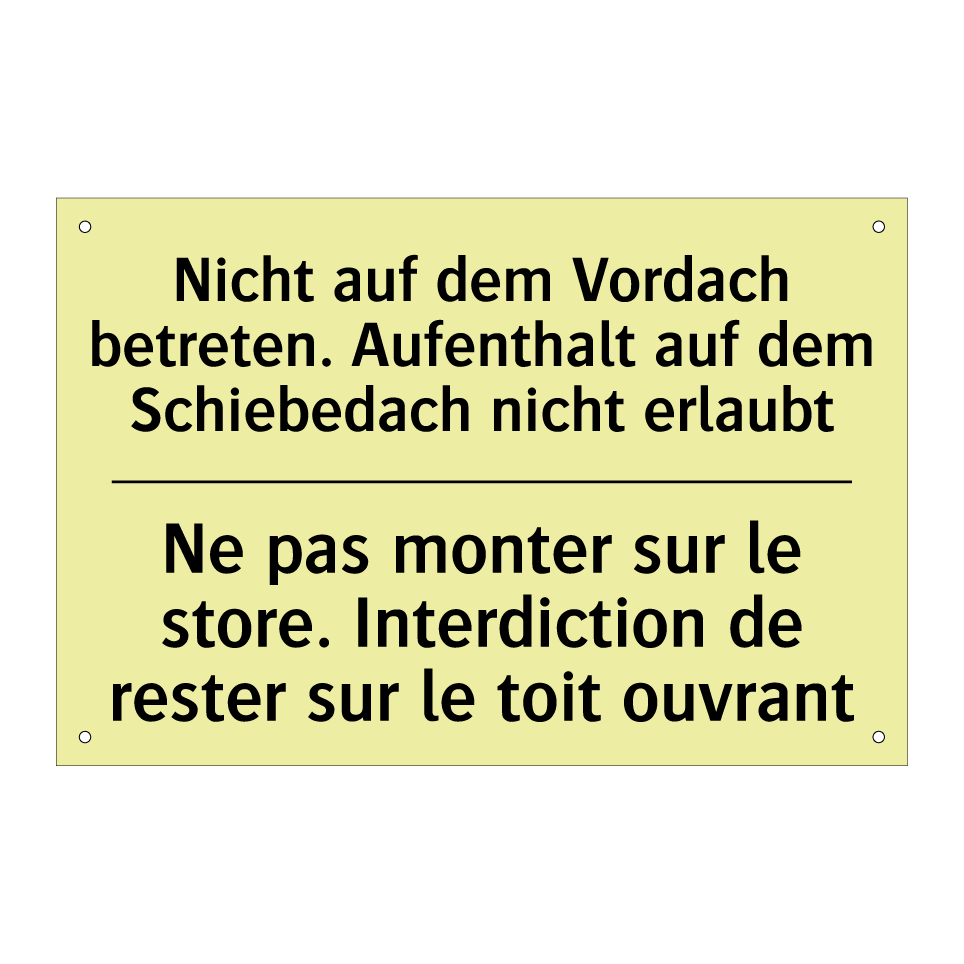 Nicht auf dem Vordach betreten. /.../ - Ne pas monter sur le store. Interdiction /.../