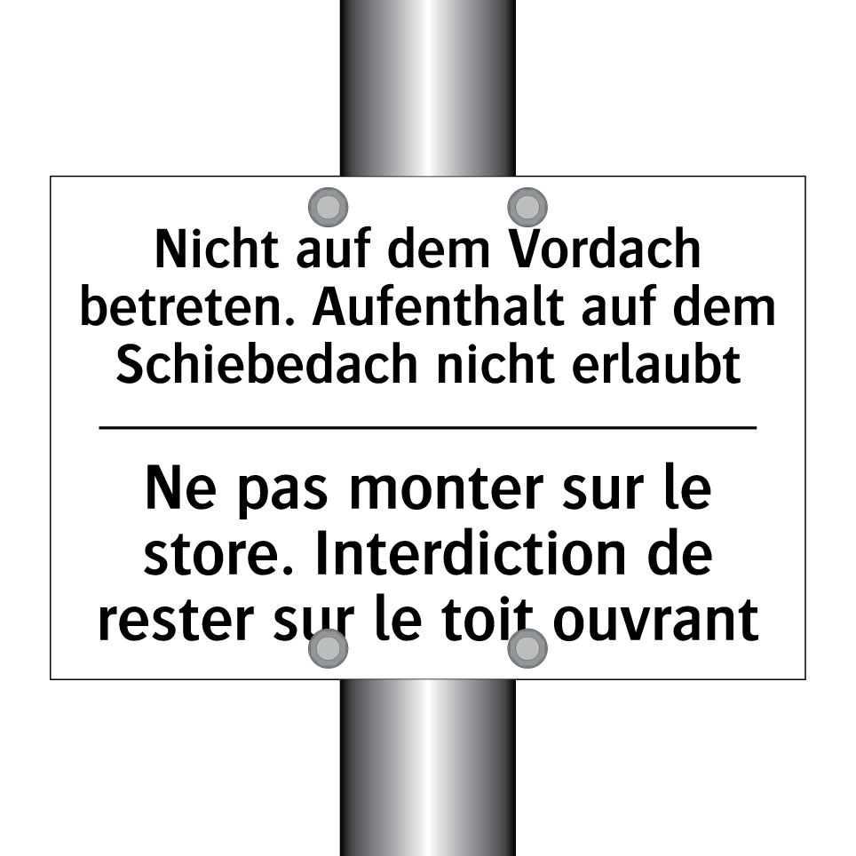 Nicht auf dem Vordach betreten. /.../ - Ne pas monter sur le store. Interdiction /.../