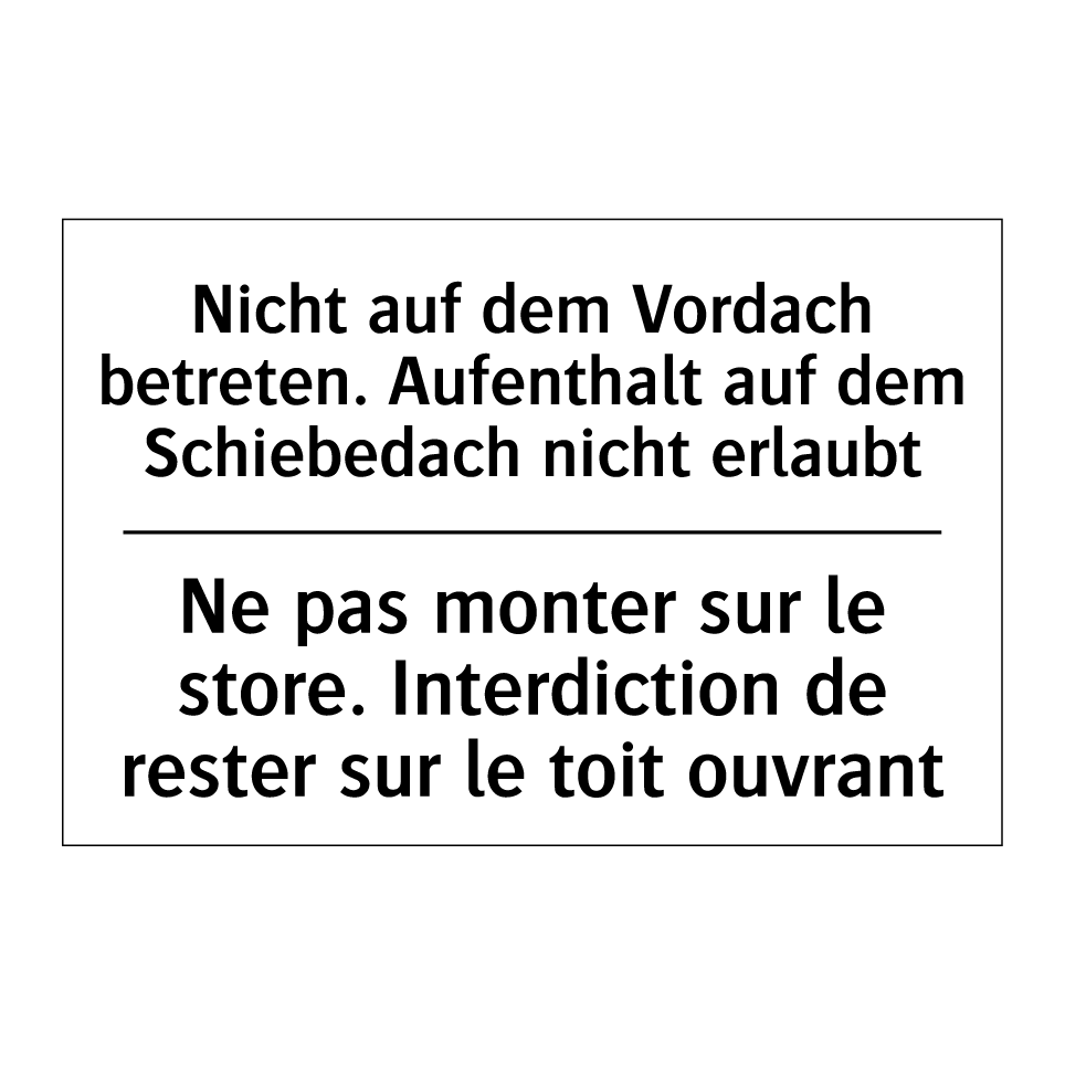 Nicht auf dem Vordach betreten. /.../ - Ne pas monter sur le store. Interdiction /.../