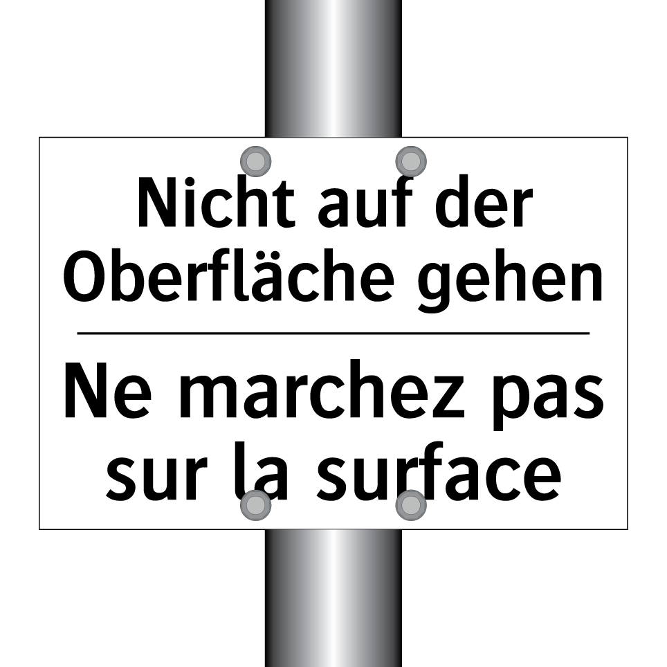 Nicht auf der Oberfläche gehen - Ne marchez pas sur la surface