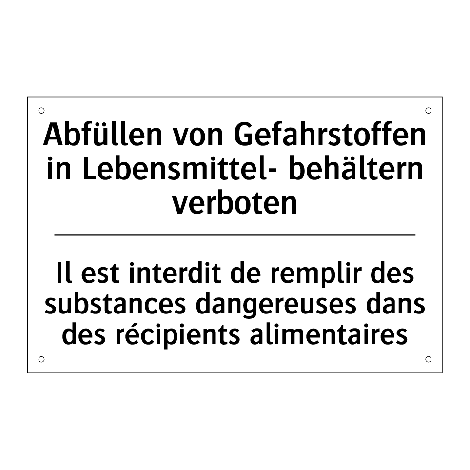 Abfüllen von Gefahrstoffen in /.../ - Il est interdit de remplir des /.../