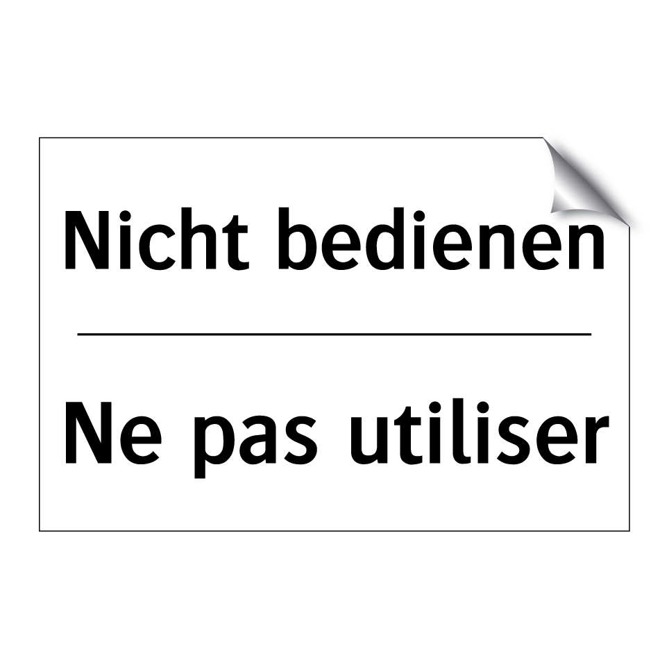 Nicht bedienen - Ne pas utiliser