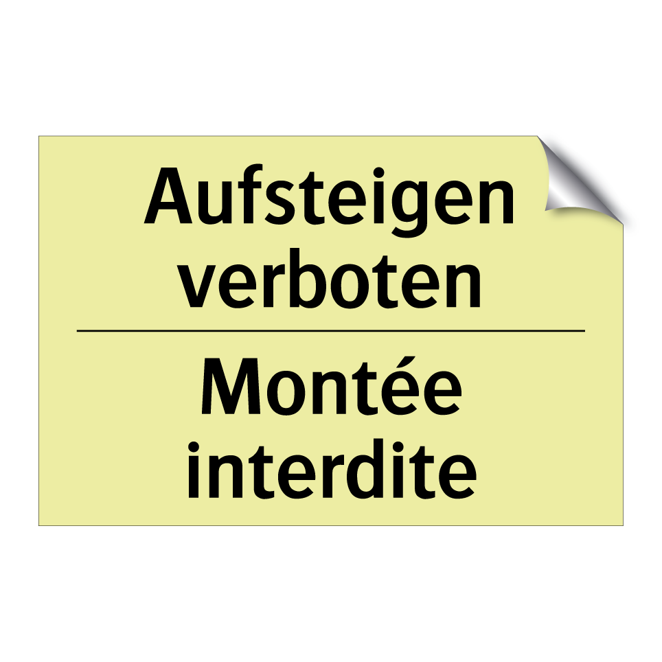 Aufsteigen verboten - Montée interdite