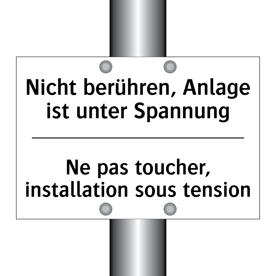Nicht berühren, Anlage ist unter /.../ - Ne pas toucher, installation sous /.../
