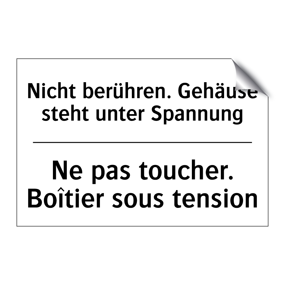 Nicht berühren. Gehäuse steht /.../ - Ne pas toucher. Boîtier sous tension /.../