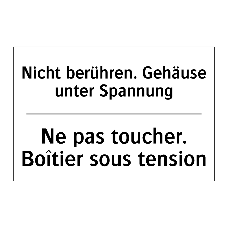 Nicht berühren. Gehäuse unter /.../ - Ne pas toucher. Boîtier sous tension /.../