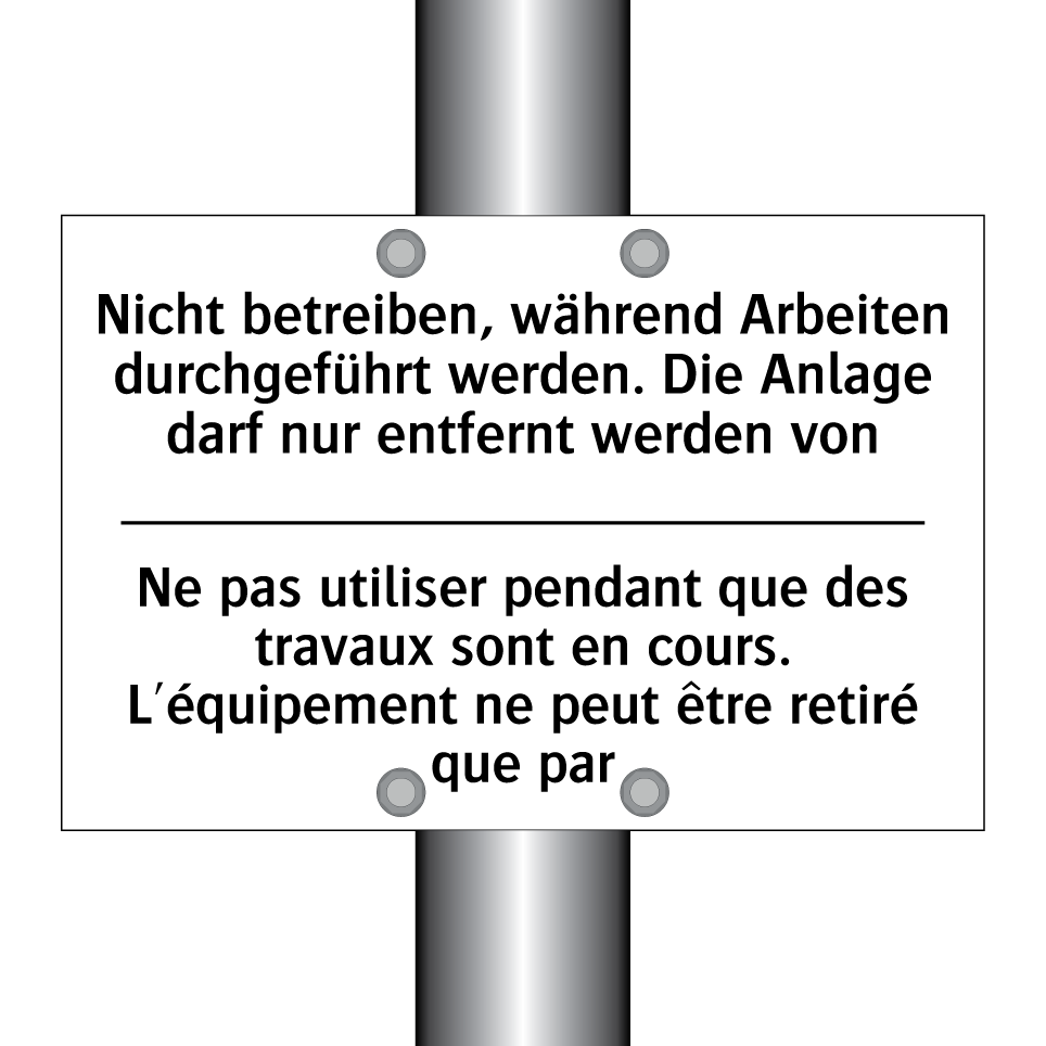 Nicht betreiben, während Arbeiten /.../ - Ne pas utiliser pendant que des /.../