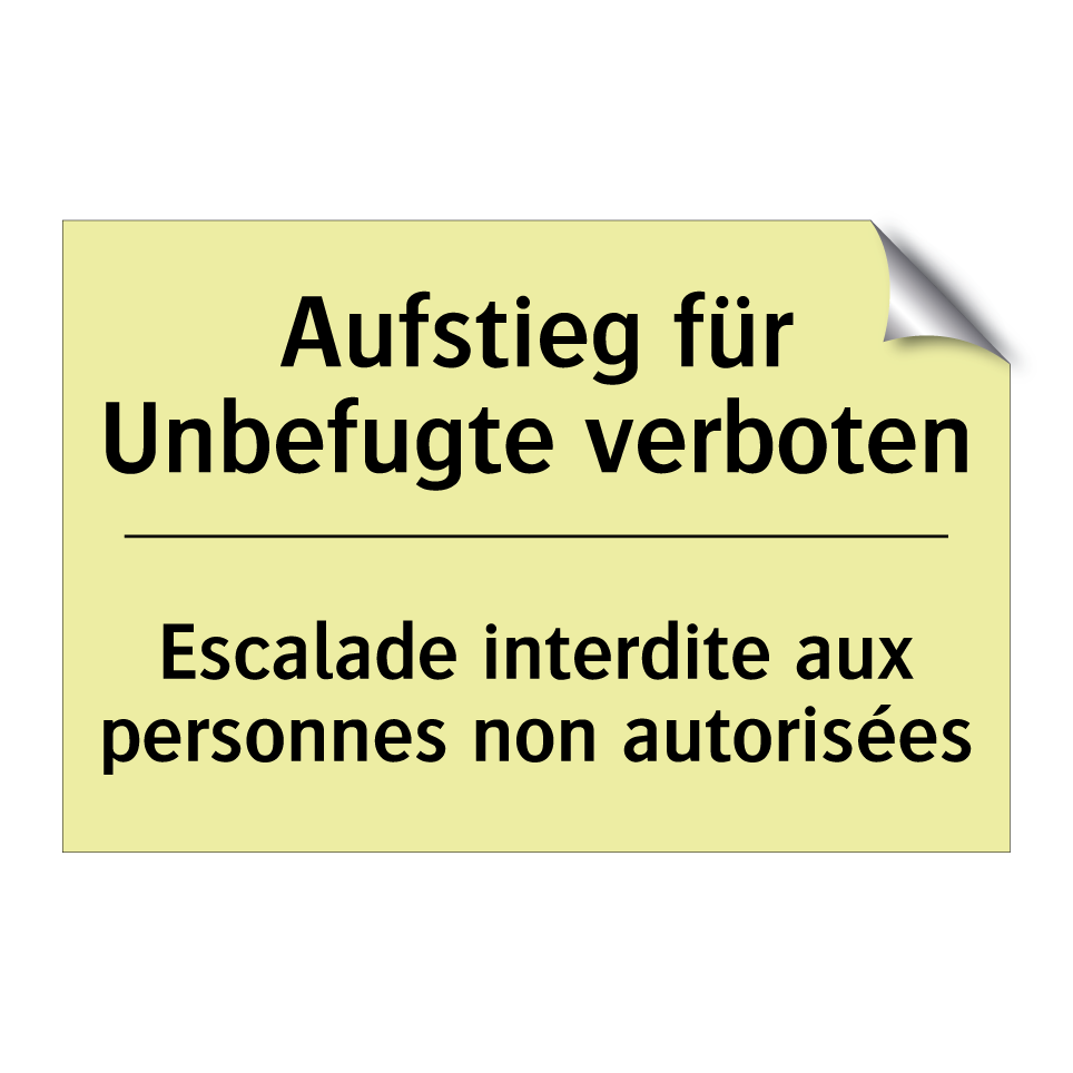 Aufstieg für Unbefugte verboten /.../ - Escalade interdite aux personnes /.../