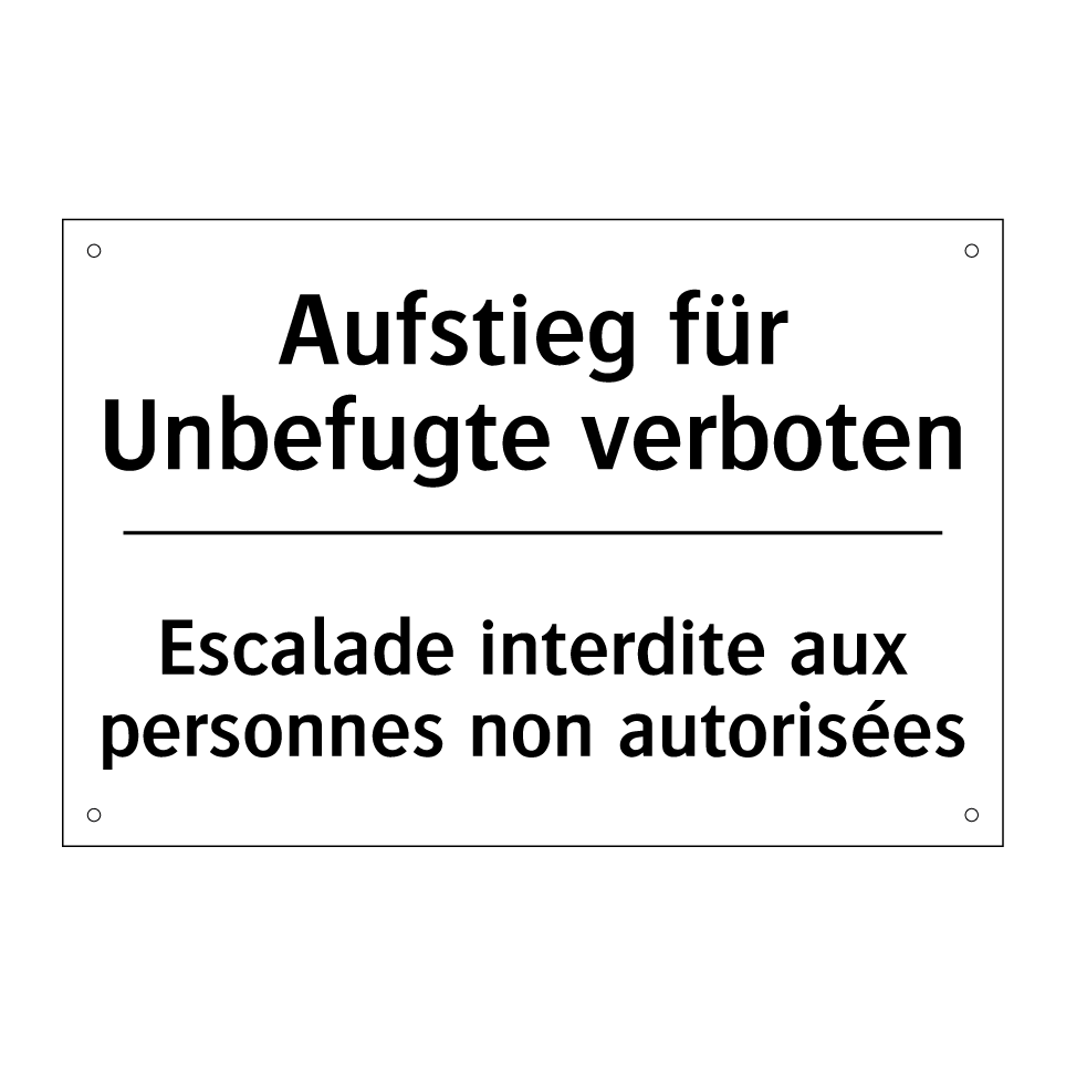 Aufstieg für Unbefugte verboten /.../ - Escalade interdite aux personnes /.../