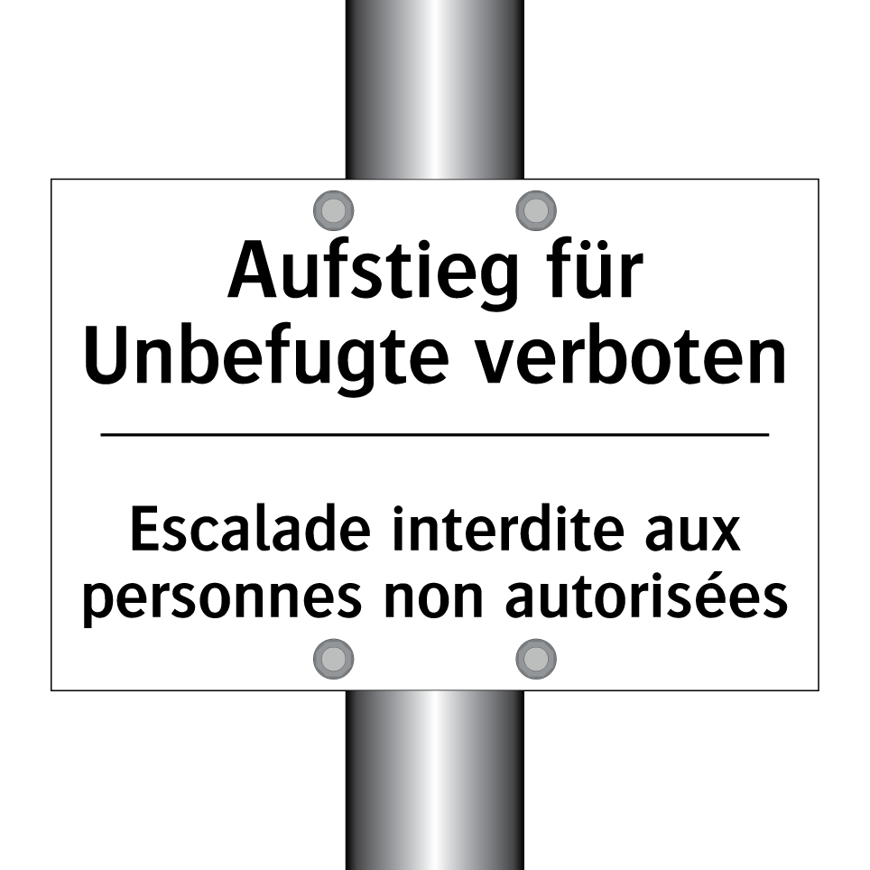 Aufstieg für Unbefugte verboten /.../ - Escalade interdite aux personnes /.../
