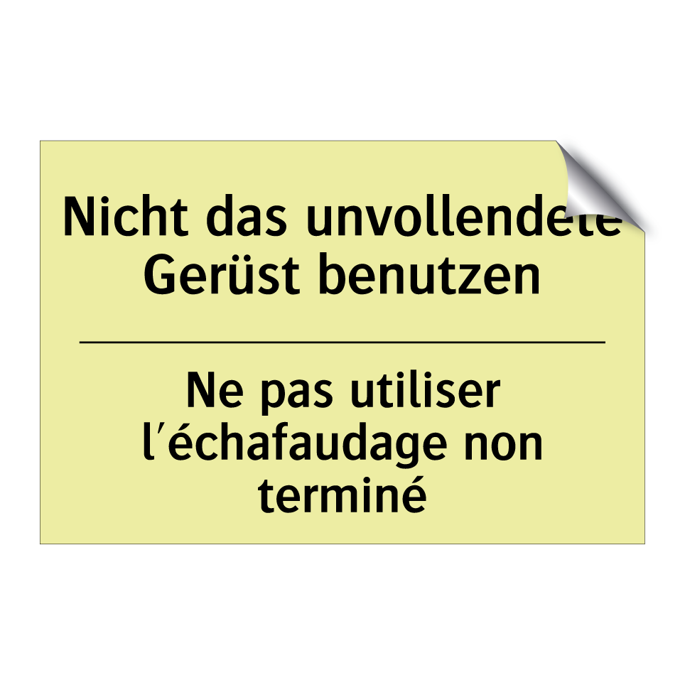 Nicht das unvollendete Gerüst /.../ - Ne pas utiliser l'échafaudage /.../