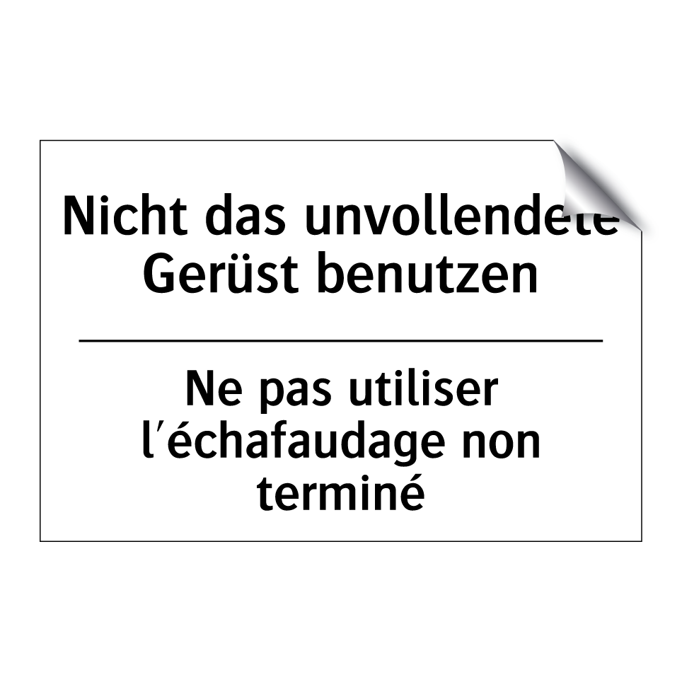 Nicht das unvollendete Gerüst /.../ - Ne pas utiliser l'échafaudage /.../