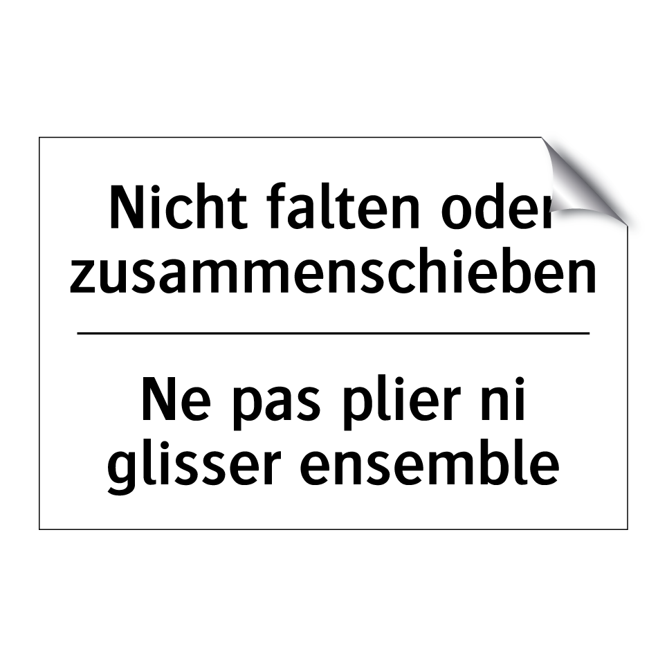 Nicht falten oder zusammenschieben /.../ - Ne pas plier ni glisser ensemble /.../