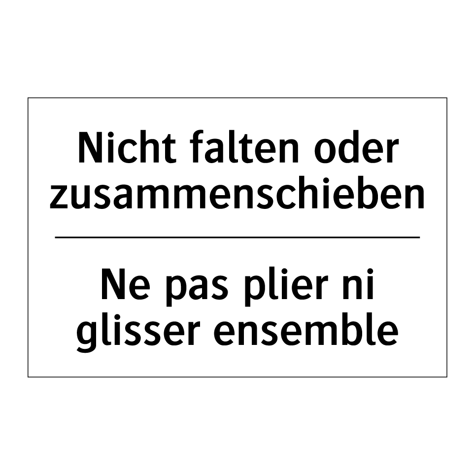 Nicht falten oder zusammenschieben /.../ - Ne pas plier ni glisser ensemble /.../