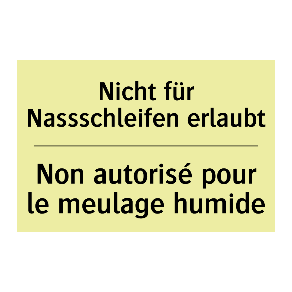 Nicht für Nassschleifen erlaubt /.../ - Non autorisé pour le meulage humide /.../
