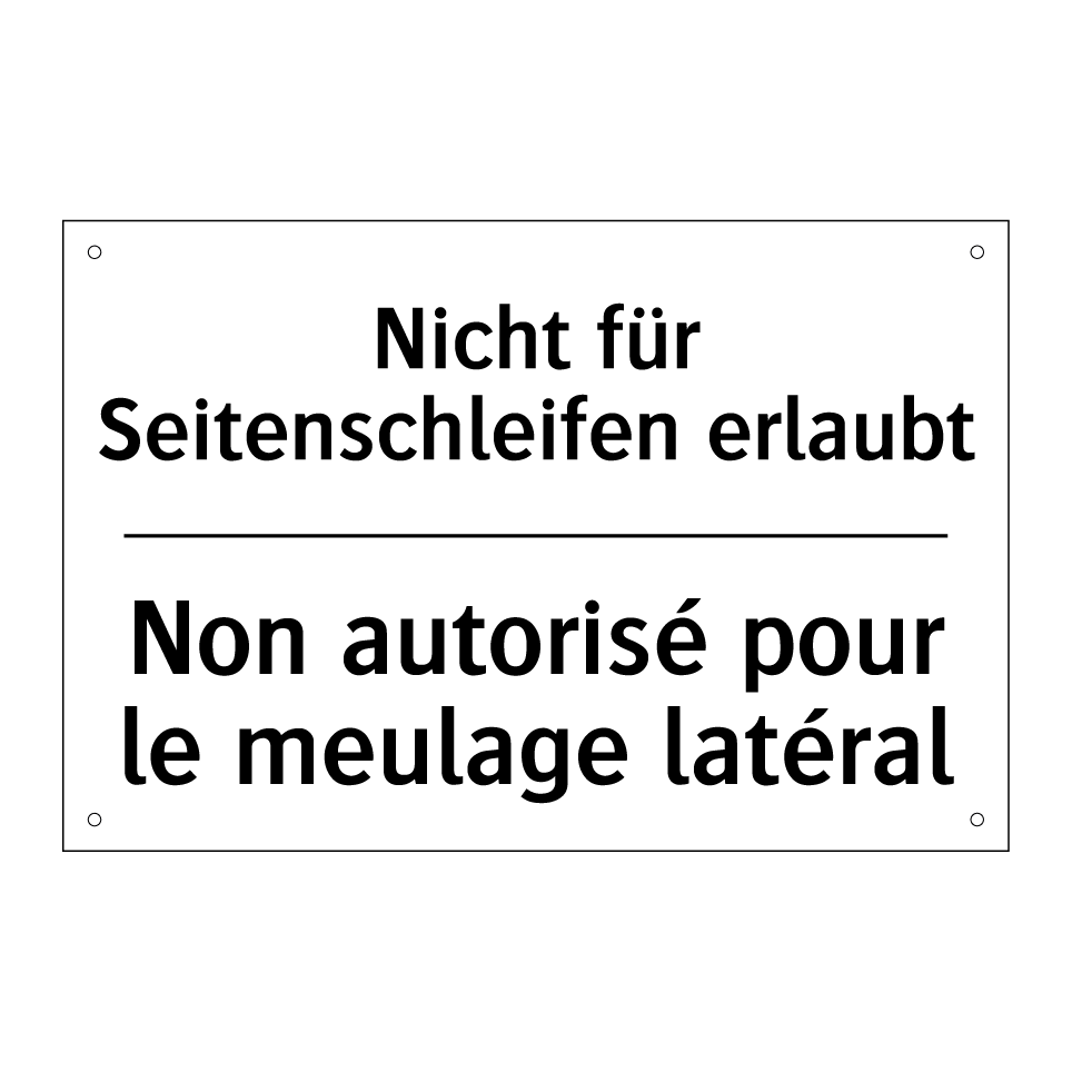 Nicht für Seitenschleifen erlaubt /.../ - Non autorisé pour le meulage latéral /.../