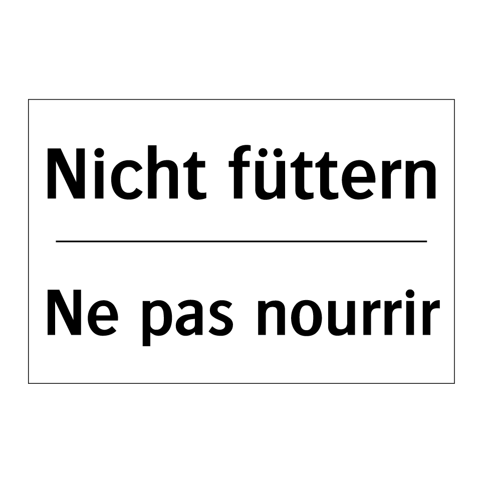 Nicht füttern - Ne pas nourrir