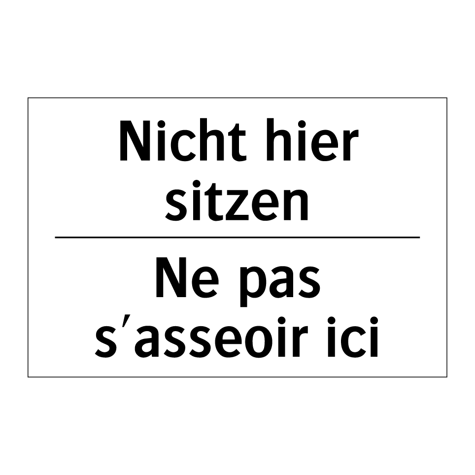 Nicht hier sitzen - Ne pas s'asseoir ici
