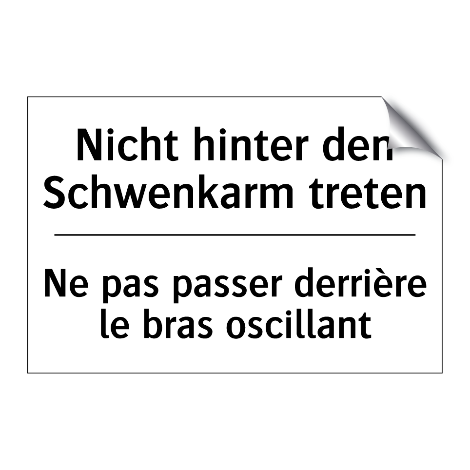 Nicht hinter den Schwenkarm treten /.../ - Ne pas passer derrière le bras /.../