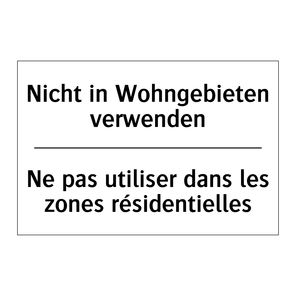 Nicht in Wohngebieten verwenden /.../ - Ne pas utiliser dans les zones /.../