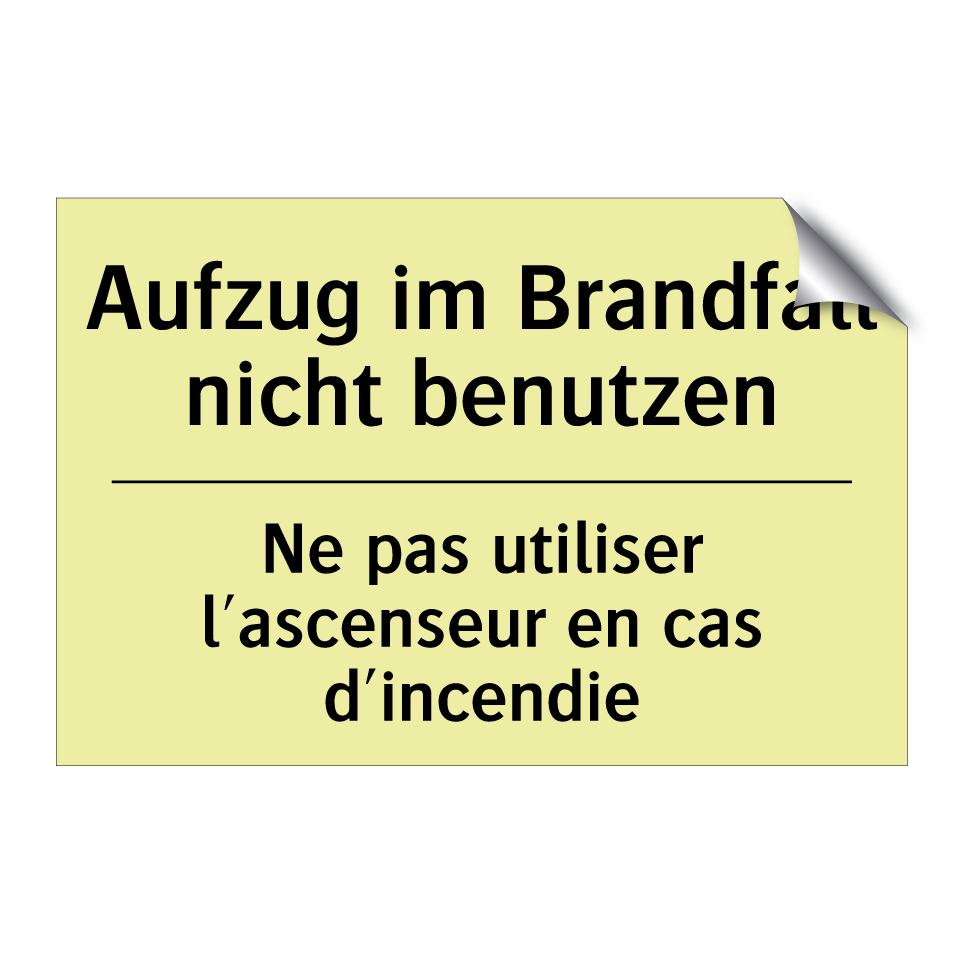 Aufzug im Brandfall nicht benutzen /.../ - Ne pas utiliser l'ascenseur en /.../