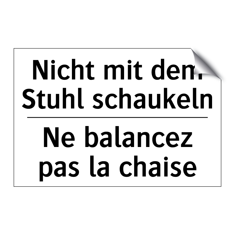 Nicht mit dem Stuhl schaukeln - Ne balancez pas la chaise