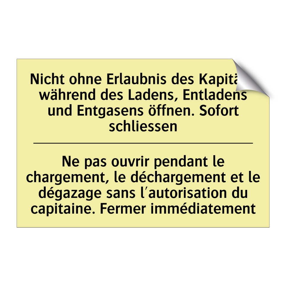 Nicht ohne Erlaubnis des Kapitäns /.../ - Ne pas ouvrir pendant le chargement, /.../