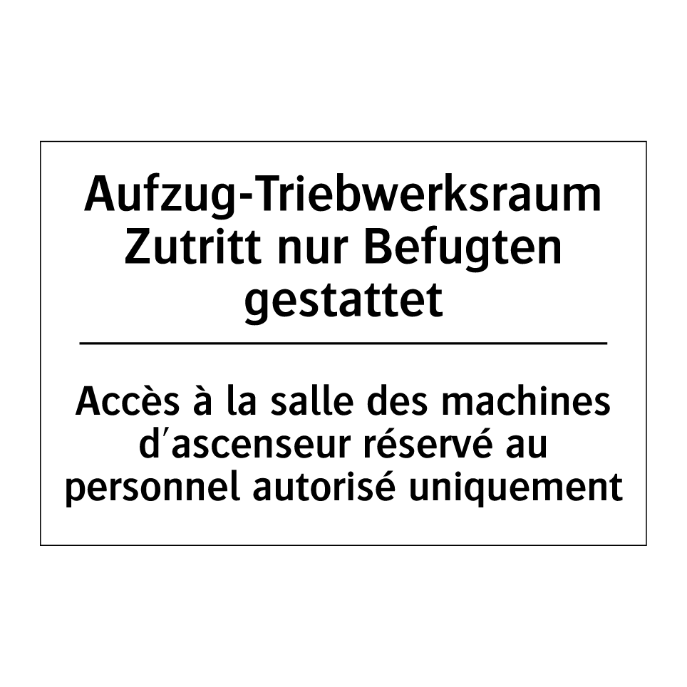 Aufzug-Triebwerksraum Zutritt /.../ - Accès à la salle des machines /.../