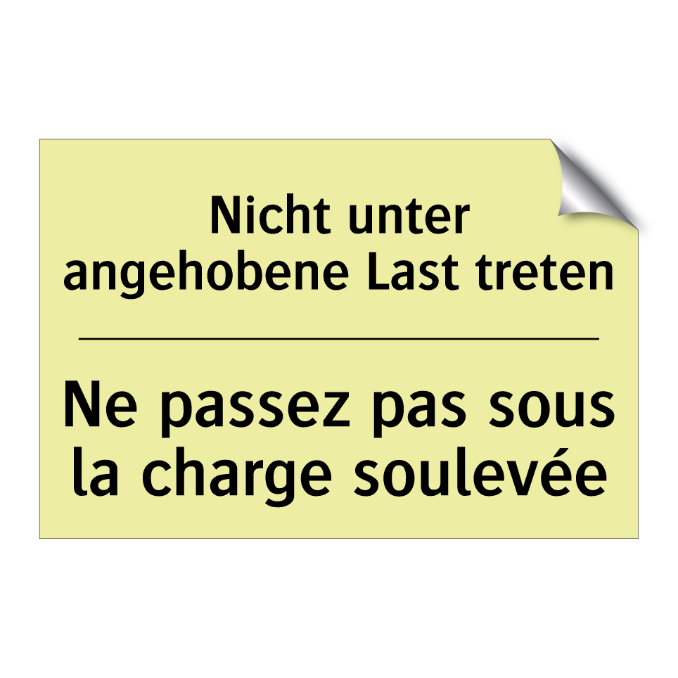 Nicht unter angehobene Last treten /.../ - Ne passez pas sous la charge soulevée /.../